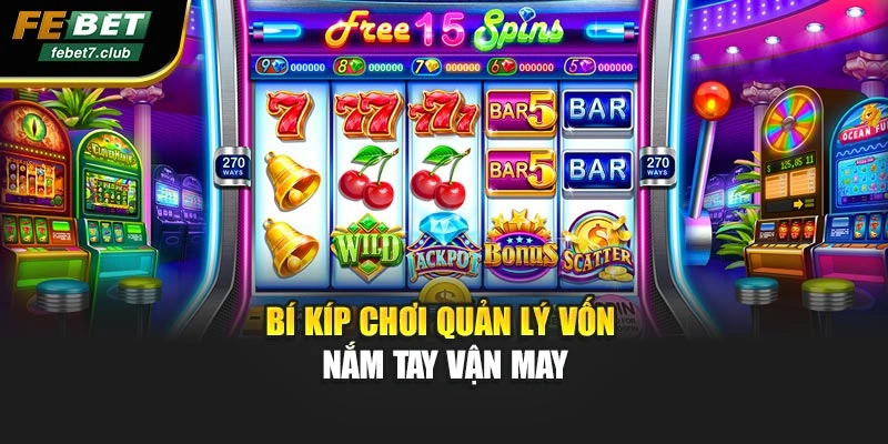 Bí kíp chơi quản lý vốn nắm tay vận may