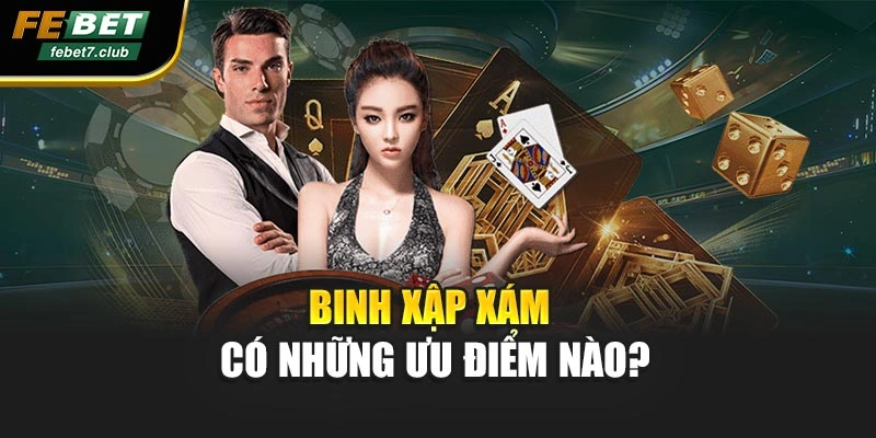 Binh Xập Xám có những ưu điểm nào?