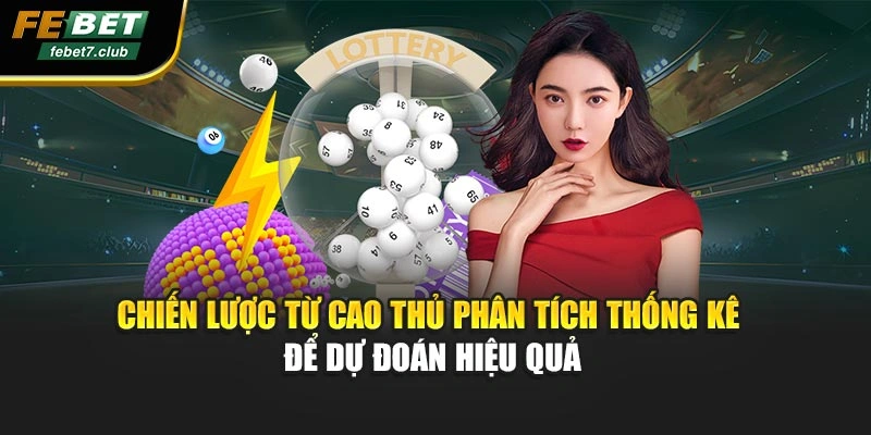 Chiến lược từ cao thủ phân tích thống kê để dự đoán hiệu quả
