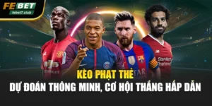 Kèo Phạt Thẻ - Dự Đoán Thông Minh, Cơ Hội Thắng Hấp Dẫn