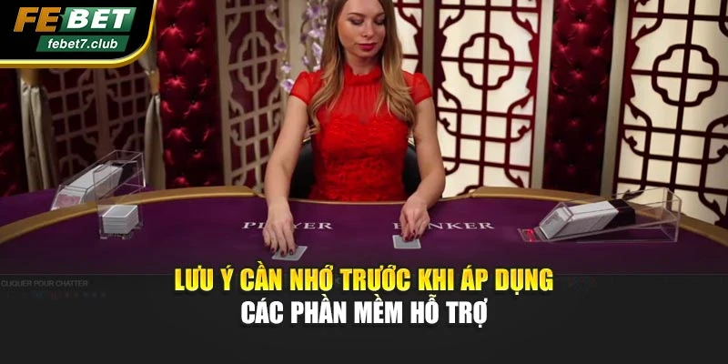 Lưu ý cần nhớ trước khi áp dụng các phần mềm hỗ trợ