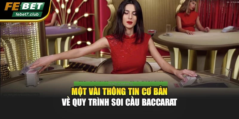 Một vài thông tin cơ bản về quy trình soi cầu baccarat