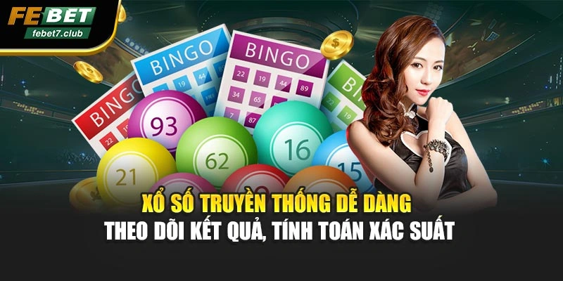 Xổ số truyền thống dễ dàng theo dõi kết quả, tính toán xác suất